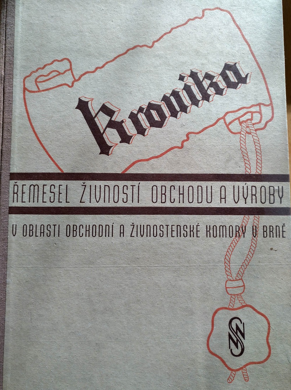 Kronika řemesel, obchodu, živností a výroby v oblasti Obchodní a živnostenské komory v Brně