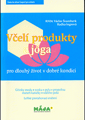 Včelí produkty a jóga pro dlouhý život v dobré kondici