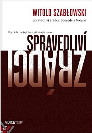 Spravedliví zrádci. Sousedé z Volyně