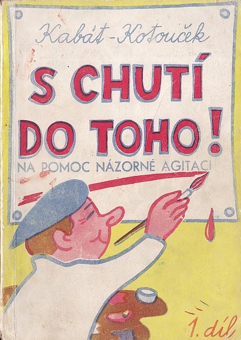 S chutí do toho! Na pomoc názorné agitaci - 1. díl