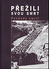 Přežili svou smrt: pochody smrti