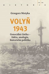 Volyň 1943: Genocidní čistka - fakta, analogie, historická politika