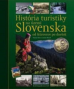 História turistiky na území Slovenska od štúrovcov po dnešok