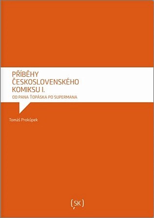 Příběhy československého komiksu I.: Od pana Ťopáska po Supermana