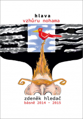 Hlava vzhůru nohama: Básně 2014 - 2015