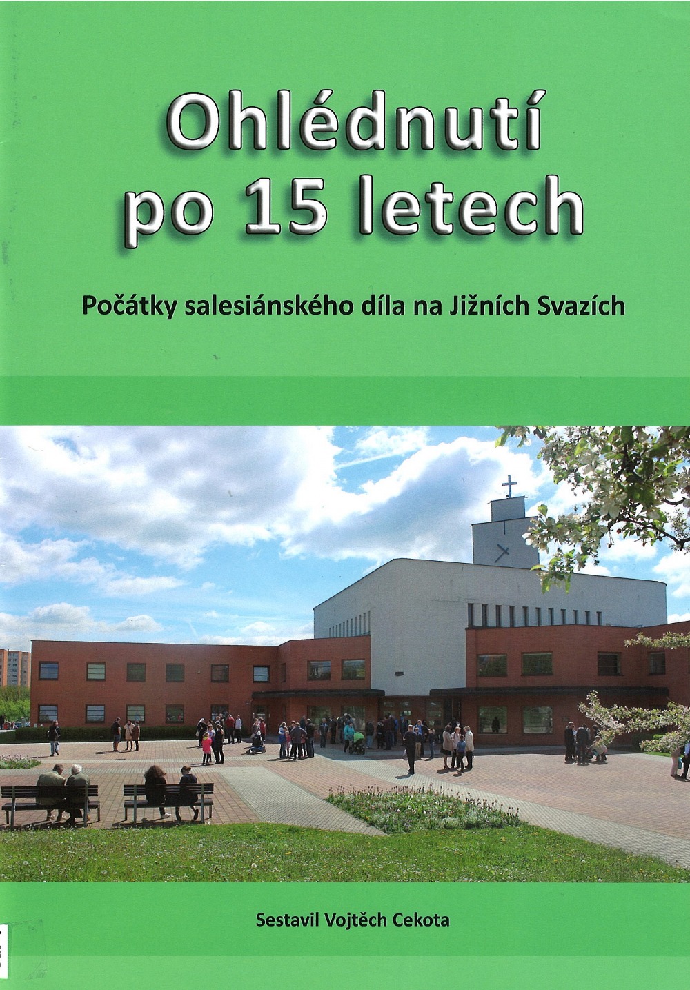 Ohlédnutí po 15 letech : počátky salesiánského díla na Jižních Svazích