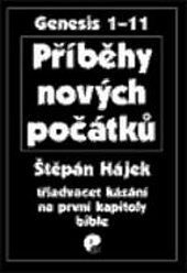 Příběhy nových počátků - třiadvacet kázání na první kapitoly Bible