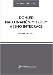 Dohled nad finančním trhem a jeho integrace