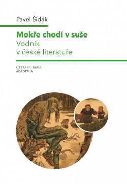 Mokře chodí v suše: Vodník v české literatuře