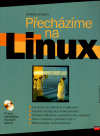 Přecházíme na Linux