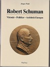Robert Schuman: vizionář–politik–architekt Evropy