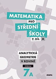 Matematika pro střední školy. 7. díl A, Analytická geometrie v rovině