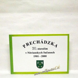 Prechádzka 20. storočím v Nitrianskych Sučanoch 1901 - 2000