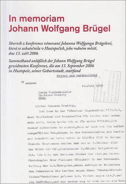 In memoriam Johann Wolfgang Brügel:  sborník z konference věnované Johannu Wolfgang Brügelovi, která se uskutečnila v Hustopečích,