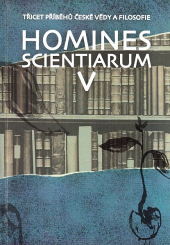 Homines scientiarum V: Třicet příběhů české vědy a filosofie