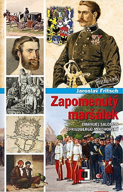 Zapomenutý maršálek: Emanuel Salomon z Friedbergů-Mírohorský