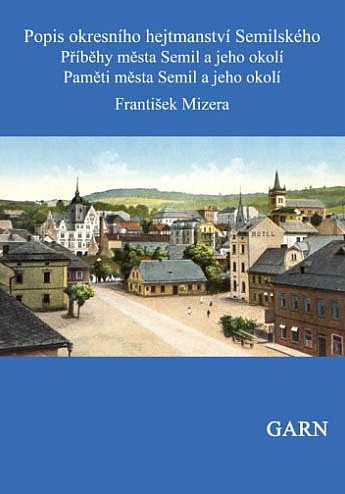 Popis okresního hejtmanství Semilského Příběhy města Semil a jeho okolí Paměti města Semil a jeho okolí