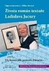Života román textaře Ladislava Jacury