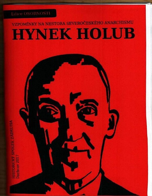 Hynek Holub – vzpomínky na nestora severočeského anarchismu