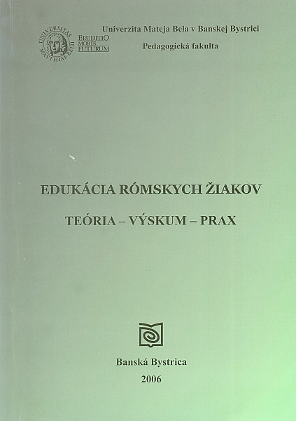 Edukácia rómskych žiakov. Teória - výskum - prax