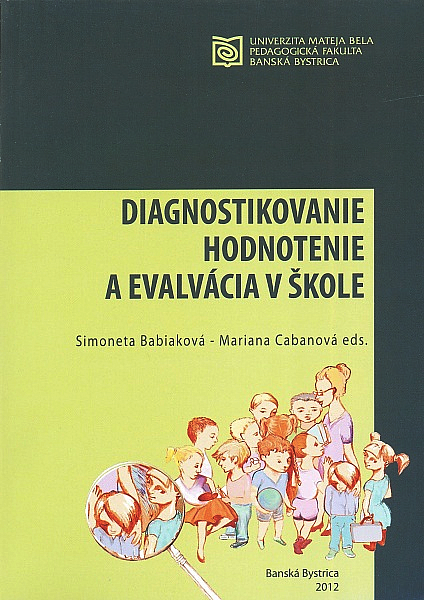 Diagnostikovanie, hodnotenie a evalvácia v škole (Zborník)