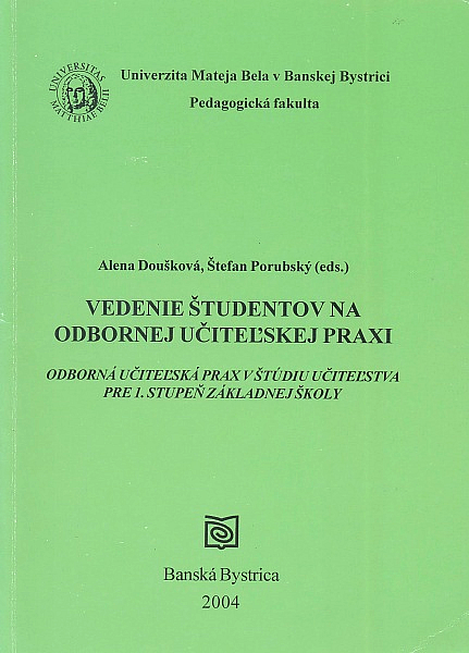 Vedenie študentov na odbornej učiteľskej praxi. Odborná učiteľská prax v štúdiu učiteľstva pre 1. stupeň základnej školy