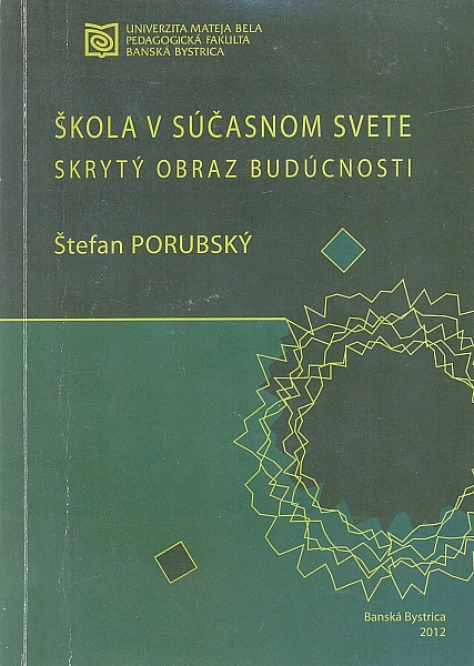 Škola v súčasnom svete - skrytý obraz budúcnosti