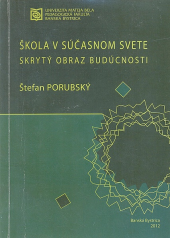 Škola v súčasnom svete - skrytý obraz budúcnosti