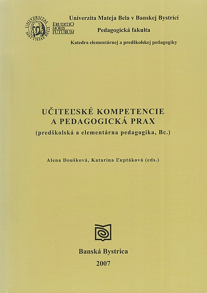 Učiteľské kompetencie a pedagogická prax (predškolská a elementárna pedagogika Bc.) (Zborník)