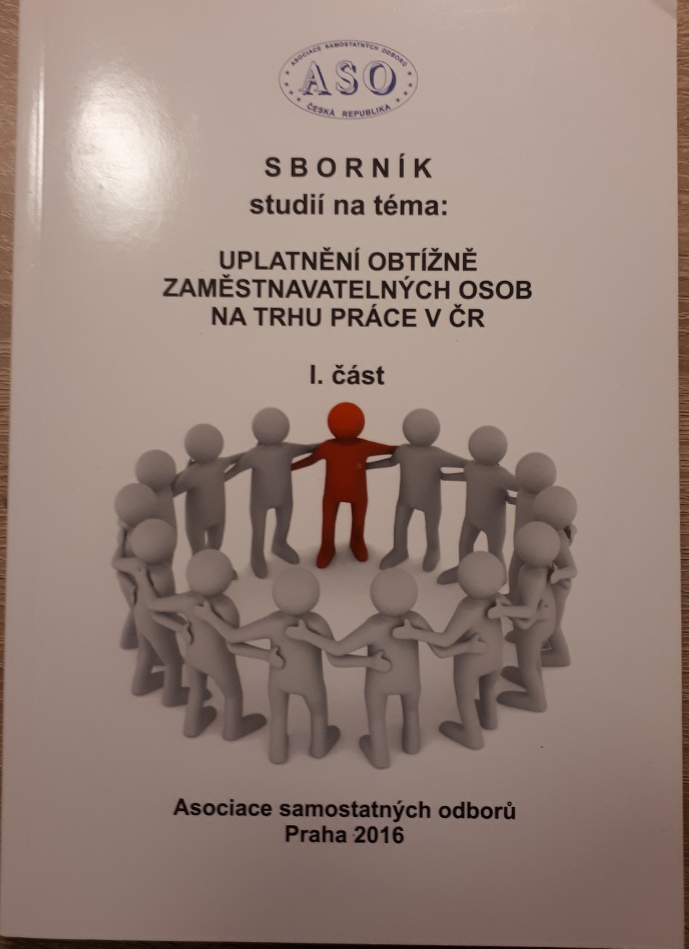 Uplatnění obtížně zaměstnavatelných osob na trhu práce v ČR - I. Část