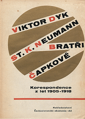 Viktor Dyk – St. K. Neumann – bratři Čapkové: korespondence z let 1905–1918