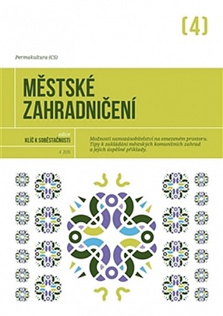 Městské zahradničení: Balkony, terasy, komunitní zahrady, samozásobitelství