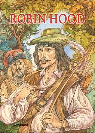 Robin Hood - vyprávění o známém zbojníkovi