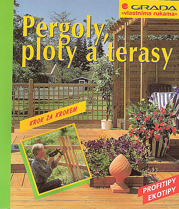 Pergoly, ploty a terasy