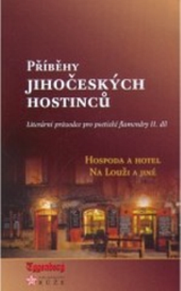 Příběhy jihočeských hostinců 2. díl: literární průvodce pro poetické flamendry