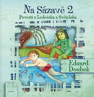 Na Sázavě 2: Pověsti z Ledečska a Světelska