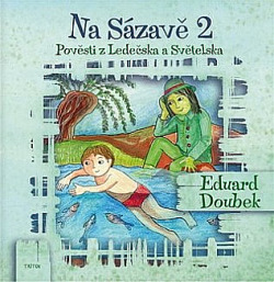 Na Sázavě 2: Pověsti z Ledečska a Světelska