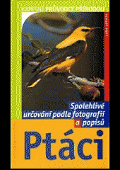 Ptáci - Spolehlivé určování podle fotografií a popisů