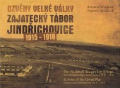 Ozvěny Velké války - zajatecký tábor Jindřichovice 1915-1918