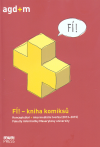 FÍ! – kniha komiksů. Konceptuální + intermediální tvorba (2013–2015) Fakulty informatiky Masarykovy univerzity