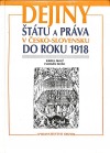 Dejiny štátu a práva v Česko-Slovensku do roku 1918