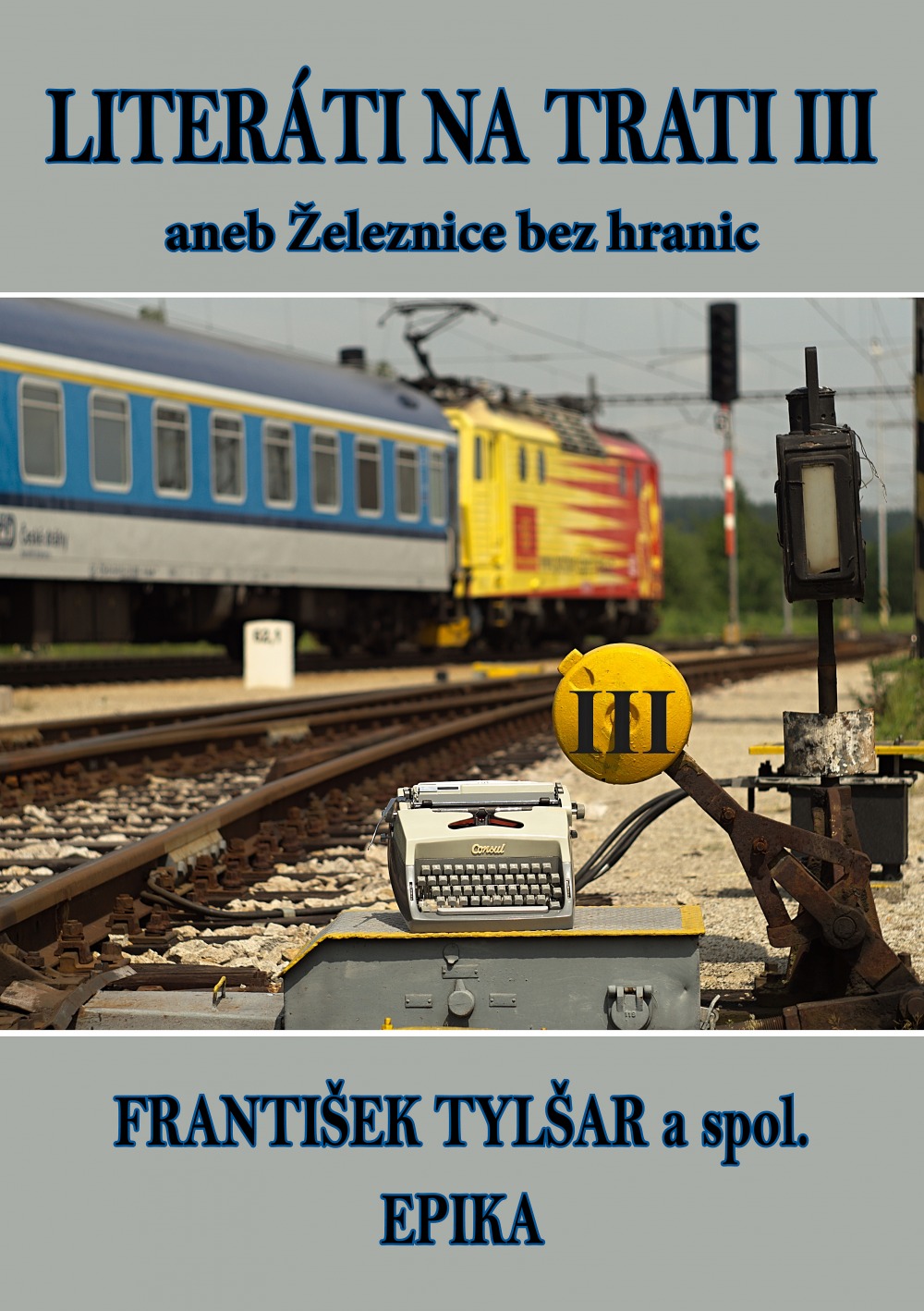 Literáti na trati III aneb Železnice bez hranic