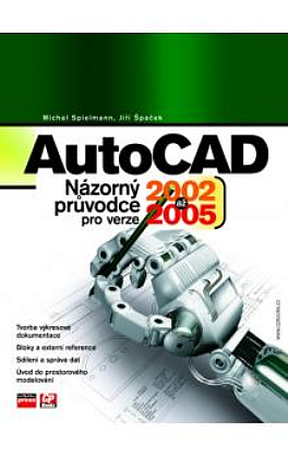 AutoCAD - názorný průvodce pro verze 2002 a 2005