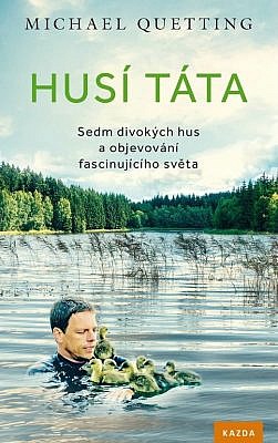 Husí táta - Sedm divokých hus a objevování fascinujícího světa