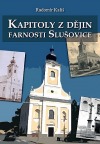 Kapitoly z dějin farnosti Slušovice