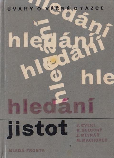 Hledání jistot: úvahy o věčné otázce