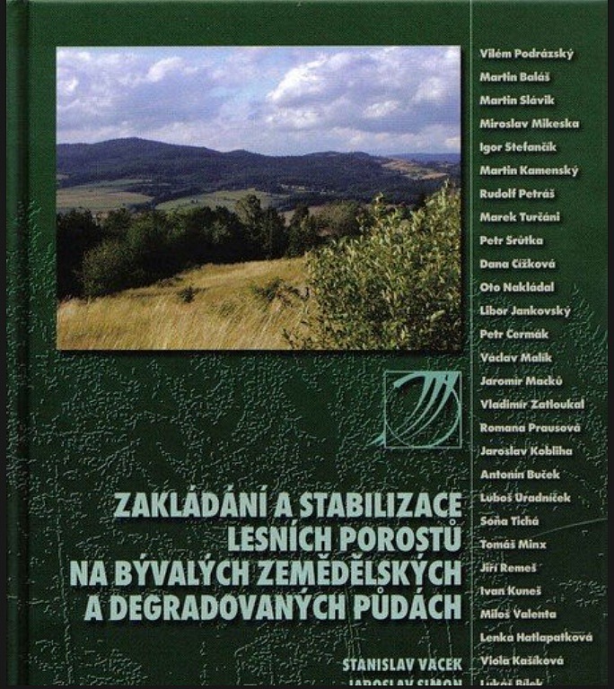 Zakládání a stabilizace lesních porostů na bývalých zemědělských a degradovaných půdách