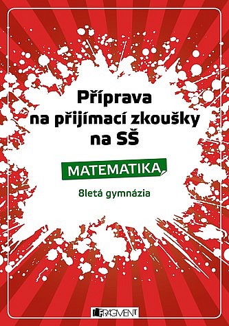 Příprava na přijímací zkoušky na SŠ -Matematika 8letá gymnázia