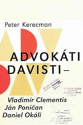 Advokáti Davisti - Vladimír Clementis, Ján Poničan, Daniel Okáli