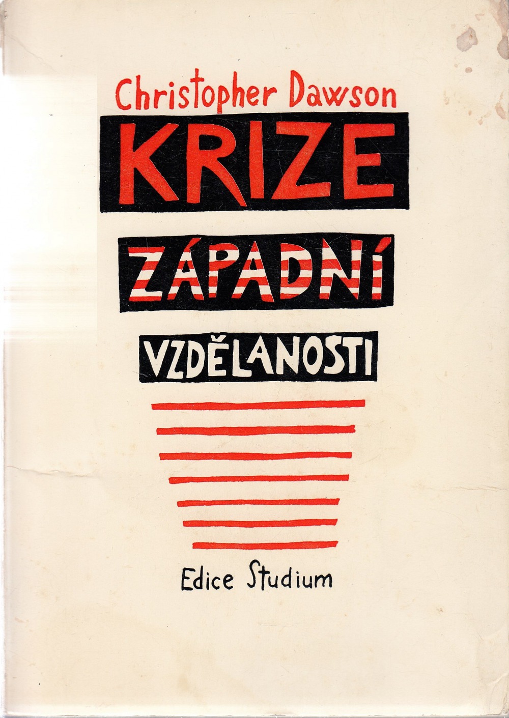 Krize západní vzdělanosti: Se zvláštními programy pro studium křesťanské kultury od Johna J. Mulloye a Johna P. Gleasona